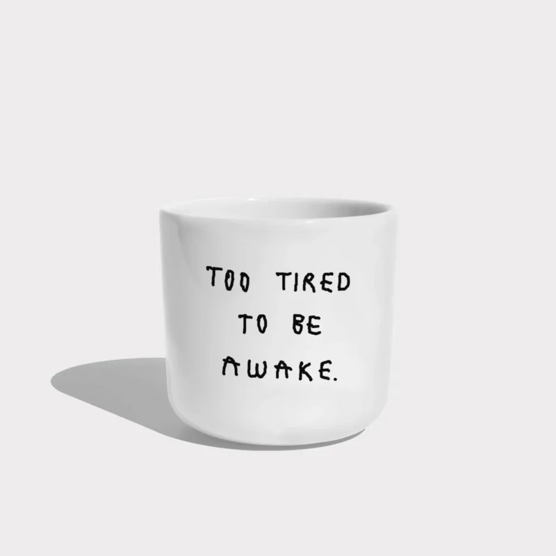Becher aus Porzellan • TOO TIRED TO BE AWAKE – Yahya Studio